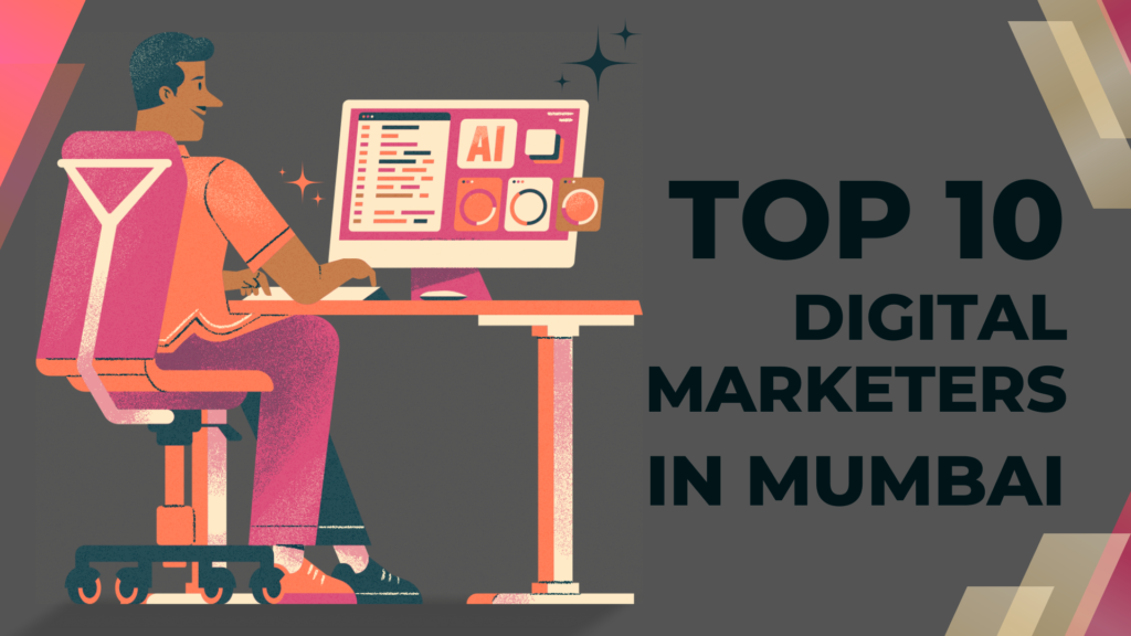 Top 10 Digital Marketers in Mumbai